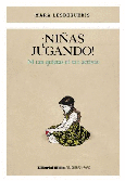 ¡Niñas jugando! Ni tan quietitas ni tan activas