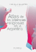Portada de: Atlas de las creencias religiosas en la Argentina