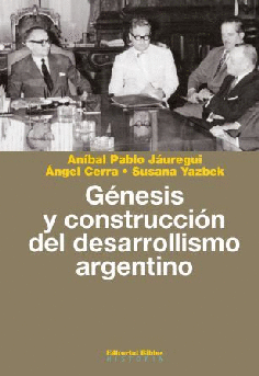 Génesis y contrucción del desarrollismo argentino