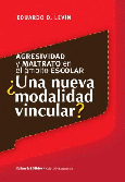 Agresividad y maltrato en el ámbito escolar: ¿una nueva modalidad vincular?