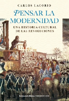Pensar la modernidad: escenas y actores de las revoluciones