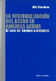 Portada de: La regionalización del acero en América Latina.