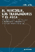El Mercosur, los trabajadores y el Alca.