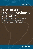 El Mercosur, los trabajadores y el Alca.