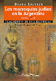 Los marroquíes judíos en la Argentina, 1860-1970.