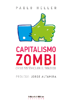 Capitalismo zombi: crisis sistémica en el siglo XXI