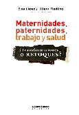 Maternidades, paternidades, trabajo y salud: ¿transformaciones o retoques?