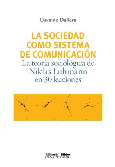 Portada de: La sociedad como sistema de comunicación.