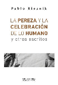 La pereza y la celebración de lo humano y otros escritos