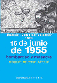 16 de junio de 1955: bombardeo y masacre