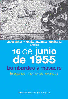 16 de junio de 1955: bombardeo y masacre