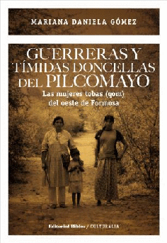 Guerreras y tímidas doncellas del Pilcomayo