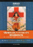 Símbolos y fetiches religiosos I