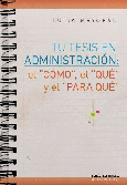 Tu tesis en Administración: el "cómo", el "qué" y el "para qué"