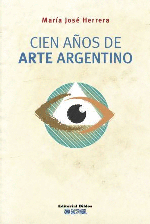 Cien años de arte argentino