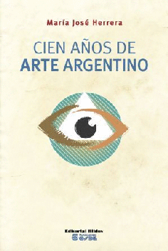 Cien años de arte argentino