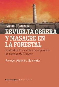 Revuelta obrera y masacre en La Forestal.