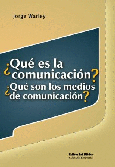 ¿Qué es la comunicación? ¿Qué son los medios de comunicación?