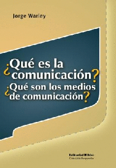 ¿Qué es la comunicación? ¿Qué son los medios de comunicación?