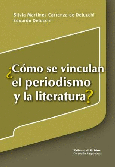 ¿Cómo se vinculan el periodismo y la literatura?