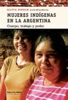 Mujeres indígenas en la Argentina.