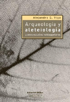 Arqueología y aleteiología y otros estudios Heideggerianos