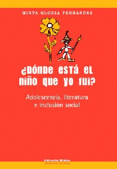 ¿Dónde está el niño que yo fui? Adolescencia, literatura e inclusión social           