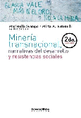 Minería transnacional, narrativas del desarrollo y resistencias sociales