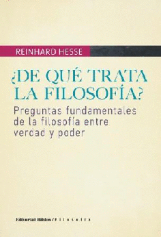 ¿De qué trata la filosofía? Preguntas fundamentales de la filosofía entre verdad y poder