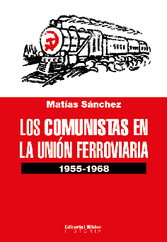 Los comunistas en la unión ferroviaria 1955-1968