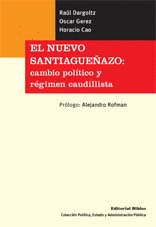 El nuevo santiagueñazo: cambio político y régimen caudillista