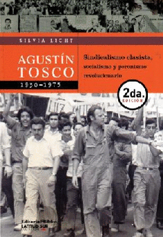 Agustín Tosco, 1930-1975, Sindicalismo clasista, socialismo y peronismo revolucionario (2º edición)
