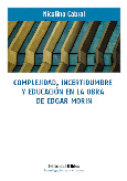 Complejidad, incertidumbre y educación en la obra de Edgar Morin