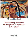 Constitución y disolución de las uniones de pareja en la Argentina (1947-2001)