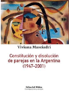 Constitución y disolución de las uniones de pareja en la Argentina (1947-2001)