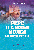 Pepe es el mensaje, Mujica la estrategia