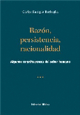 Razón, persistencia, racionalidad.