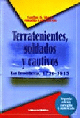 Terratenientes, soldados y cautivos.