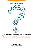 ¿El marketing es viable? Preguntas hacia la sustentabilidad