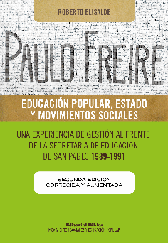 Paulo Freire: educación popular, Estado y movimientos sociales. 2° Edición, corregida y aumentada